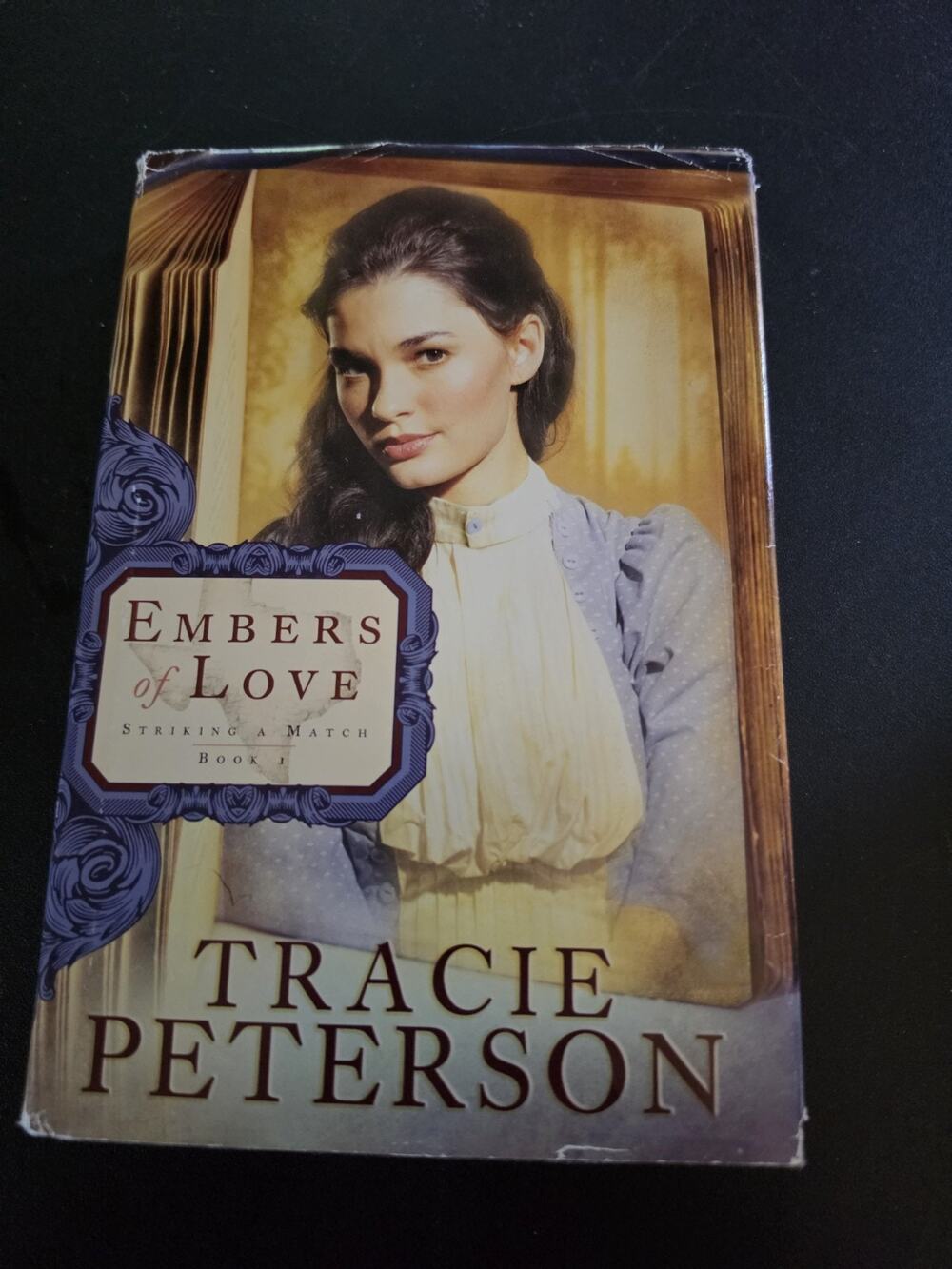 Embers of Love - Striking a Match Book 1 Tracie Peterson Dust Jacket Hardcover